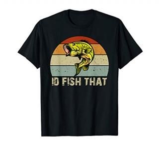 Id Fish That Bass Fishing Gifts for Bass Fisherman T-Shirt