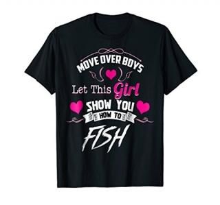 Fishing Shirts For Girls - Move Over Boys