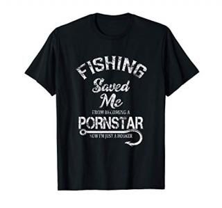 Fishing reel Pike Fishing saved me from becoming a Pornstar T-Shirt