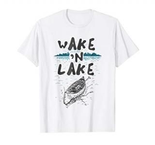 Wake and Lake T-Shirt - Men Women T-Shirt Gift