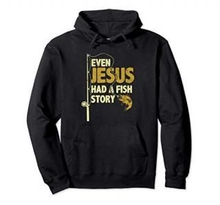 Fishing Even Jesus Had A Fish Story Funny Fishing Pullover Hoodie