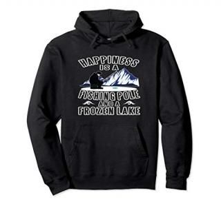 Happiness is a Fishing Pole Frozen Lake Ice Fishing Hoodie