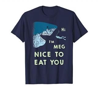 Megalodon T-Shirt  Funny Nice to Eat You Meg Shark T Shirt