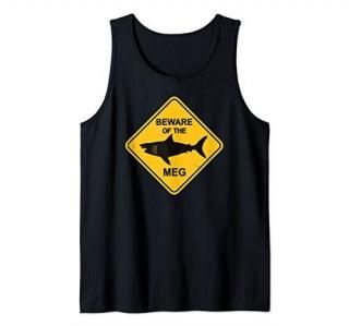 Megalodon Beware of the Meg Funny Gift  Shark Warning Sign Tank Top