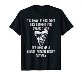 Fossil Shark Teeth Smart Person Hobby Megalodon Rock Hound T-Shirt