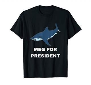 Meg For President - Funny Megalodon Shark T-Shirt