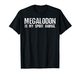 Megalodon Is My Spirit Animal T-Shirt
