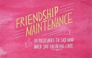 Friendship Maintenance 30 Postcards to Say How Much You Freaking Care