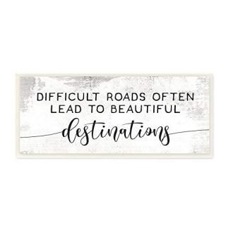 Stupell Industries Distressed Difficult Roads to Beautiful Destinations Motivati