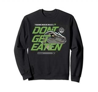 Jurassic World Camp Cretaceous Rule 1 Don't Get Eaten Sweatshirt