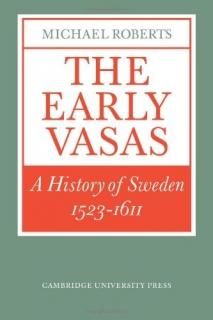 The Early Vasas A History of Sweden 1523-1611
