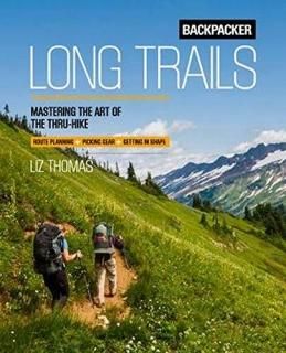 Backpacker Long Trails Mastering the Art of the Thru-Hike