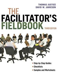 The Facilitator's Fieldbook Step-by-step Guides Checklists and Worksheets