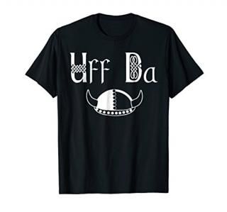 Uff Da Viking Hat Norwegian Scandinavian Saying Tee Shirt