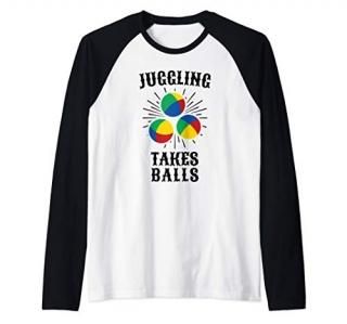 Juggler Gift Juggling Takes Balls Raglan Baseball Tee