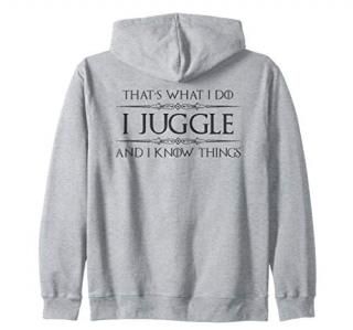 Juggler Gifts - I Juggle and I Know Things Funny Juggling Zip Hoodie
