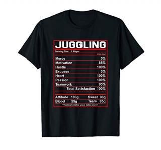 Funny Juggling Nutrition Facts Juggler Gift Outfit T-Shirt
