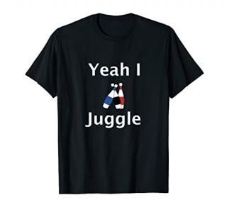 Yeah I Juggle T-Shirt Juggling Pins Shirt