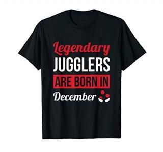 Legendary Jugglers Are Born In December Gift Juggling Shirt