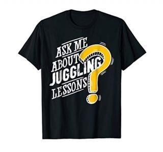 Ask Me About My Juggling Lessons Clown T-Shirt
