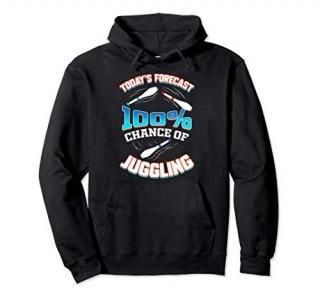 Juggling Today's Forecast Juggle Juggler Pullover Hoodie