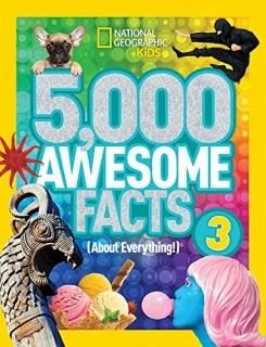 5000 Awesome Facts About Everything! 3 National Geographic Kids