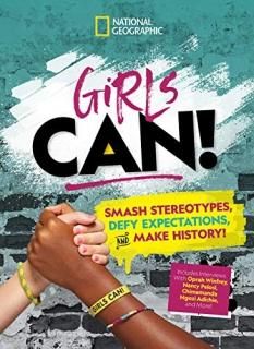 Girls Can! Smash Stereotypes Defy Expectations and Make History!