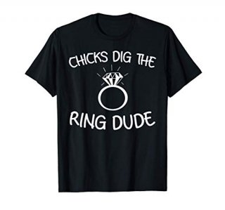 Funny Chicks Dig The Ring Dude  Cool Ceremony Bearer Gift T-Shirt