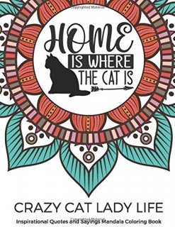 Crazy Cat Lady Life Inspirational Quotes and Sayings Mandala Coloring Book Fun C