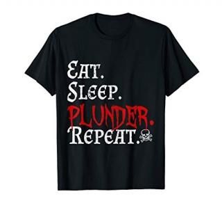 Eat Sleep Plunder Repeat Gamer T Shirt