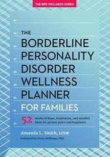 The Borderline Personality Disorder Wellness Planner for Families 52 Weeks of Ho