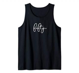 50th Birthday Gift Ideas for Her Women 50 Years Old Fifty Tank Top
