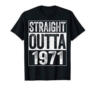 Straight Outta 1971 T-Shirt 50th Birthday Gift Shirt T-Shirt