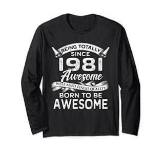 Birthday 365 Awesome Since 1981 Birthday Gift For Men Women Long Sleeve T-Shirt