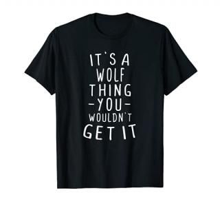 It's A Wolf Thing You Wouldn't Get It Last Name Gift T-Shirt