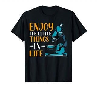 Enjoy The Little Things In Life Funny Biologist Gift Biology T-Shirt
