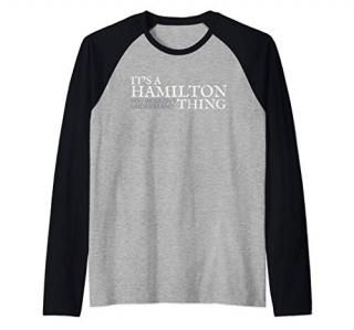 Its a Hamilton Thing Gift for Teenage Girl Women Raglan Baseball Tee