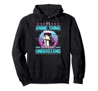 It's Anime Thing You Wouldn't Understand Kawaii Teen Girls Pullover Hoodie