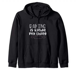 Baking Gifts For Teen Girls Baking is kinda my Thing Shirt Zip Hoodie