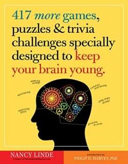 417 More Games Puzzles & Trivia Challenges Specially Designed to Keep Your Brain