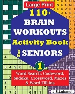 110+ BRAIN WORKOUTS Activity Book for SENIORS; Vol.1 110+ Puzzles Word Search Co