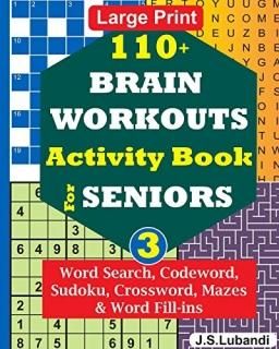 110+ BRAIN WORKOUTS Activity Book for SENIORS; Vol.3 110+ Puzzles Word Search Co