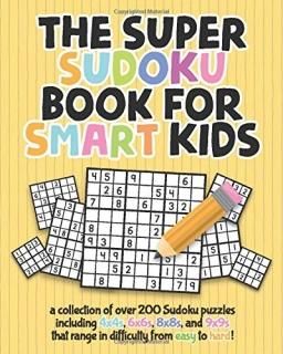 The Super Sudoku Book For Smart Kids A Collection Of Over 200 Sudoku Puzzles Inc