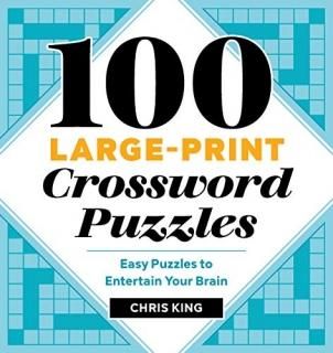 100 Large-Print Crossword Puzzles Easy Puzzles to Entertain Your Brain