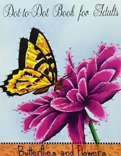 Dot to Dot Book for Adults Butterflies and Flowers Challenging Flower and Butter