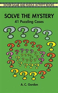 Solve the Mystery 41 Puzzling Cases Dover Children's Activity Books