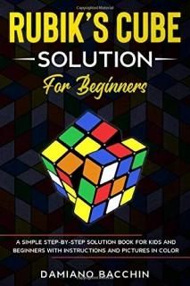 Rubik's Cube Solution for Beginners A Simple Step-by-Step Solution Book for Kids