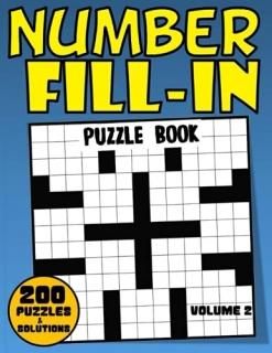 Number Fill-In Puzzle Book 200 Fun And Challenging Number Fill It In Puzzle Book