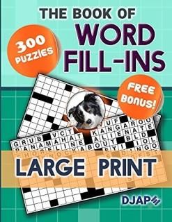 The Book of Word Fill-Ins 300 Puzzles Large Print