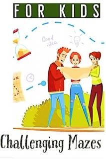 challenging mazes for kids Activity book with solutions  8-10 10-1212-14 year ol